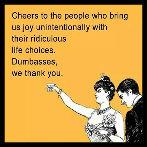 Nov 10, 2010 · the best lawyer quotes. Thank you dumbasses | Funny quotes