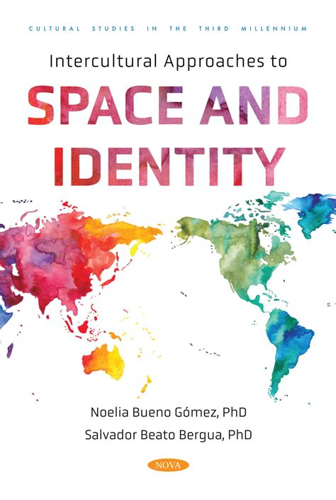 Intercultural Approaches To Space And Identity Nova Science Publishers