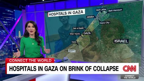 Hospitals In Gaza Are On The Brink Of Collapse Cnn