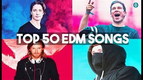 Top 50 Best Edm Songs Of All Time Youtube
