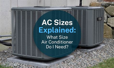 Ac Sizes Explained What Size Air Conditioner Do I Need