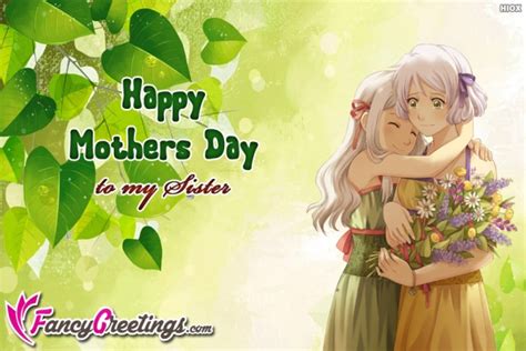 On mother's day, get dressed up and hold a ceremony in honor of mom. Mothers Day Wishes To A Sister | Happy Mothers Day Sister