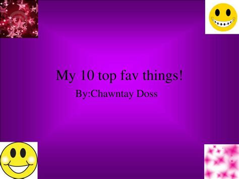 Ppt My 10 Top Fav Things Powerpoint Presentation Free Download Id
