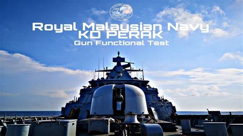 Royal Malaysian Navy Kd Perak Gun Functional Test Gallant Vigilant