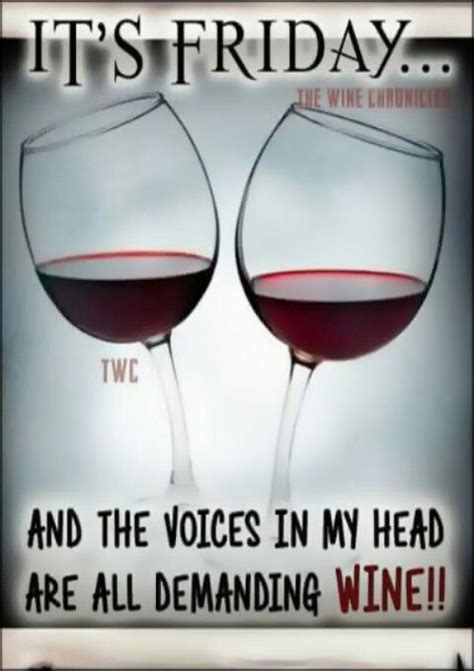 Fridaythe Voices In My Head Are All Demanding Wine