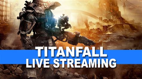 Titanfall Beta Xbox One Live Streaming 1080p Youtube