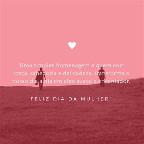 Cart O Dia Da Mulher Mensagens E Frases Curtas Para Homenagear