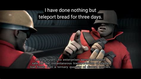 I Have Done Nothing But Teleport Bread For Three Days But Verbose Team Fortress 2 Know Your Meme