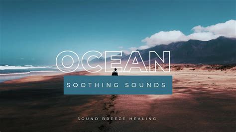 Ocean Waves Sounds For Soothing Relaxation Peaceful Nature Sound For