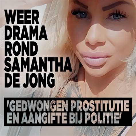 Weer Drama Rond Samantha De Jong Gedwongen Prostitutie En Aangifte
