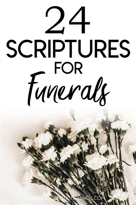 in need of funeral quotes scriptures can bring great comfort during a time or mourning or at a