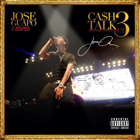 Jose Guapo Cash Talk 3 Upcoming Mixtape Vii Bringing You The