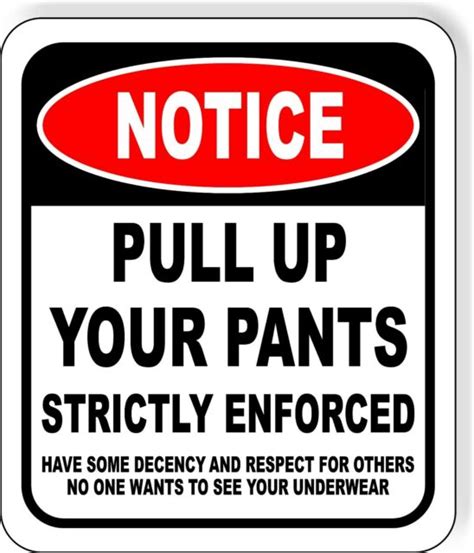 Notice Pull Up Your Pants Strictly Enforced Metal Aluminum Composite