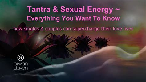 Tantra And Sxual Energy Everything You Want To Know Online Class
