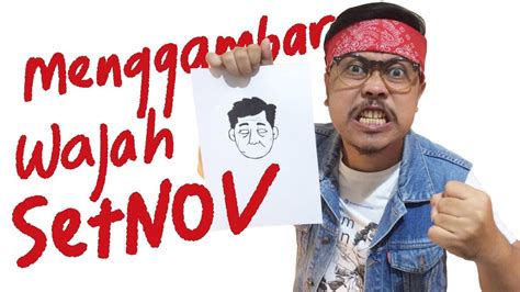 Menggambar Wajah Setnov Youtube