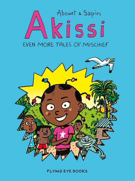 Akissi Even More Tales Of Mischief Nobrow Press