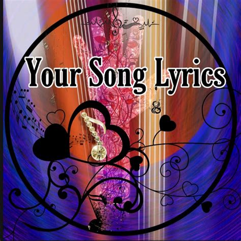 Your Song Lyrics - YouTube