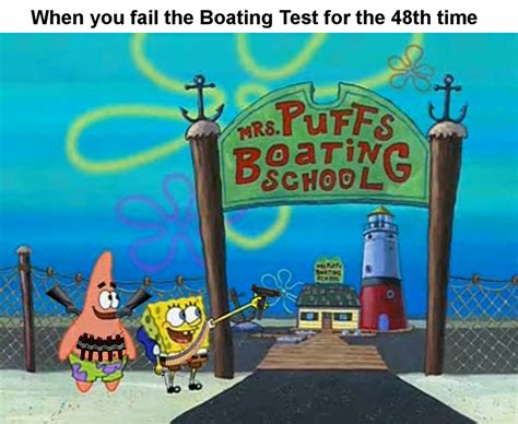When You Fail The Boating Test For The 48th Time