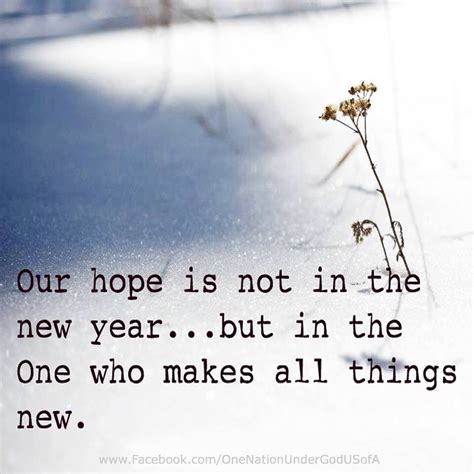 Our Hopeis Not In The New Yearbut In The One Who Makes All Things
