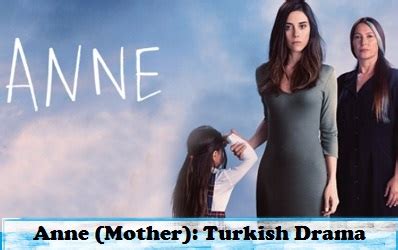 Anne Mother Synopsis And Cast Turkish Drama Full Synopsis