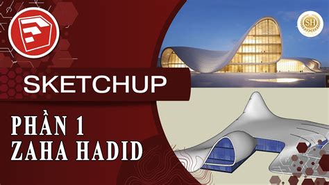 Zaha Hadid Sketchup PhẦn 1 HỌc Sketchup VỚi Senhouse Youtube