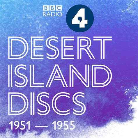 BBC Radio Desert Island Discs Desert Island Discs Podcasts