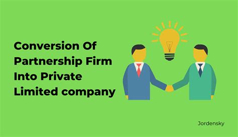 How To Convert Partnership Firm To Private Limited Company Jordensky