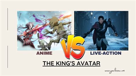 The Kings Avatar Anime Vs Live Action Drama