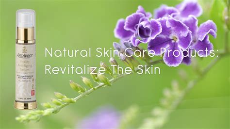 Natural Skin Care Products Revitalize The Skin Natural