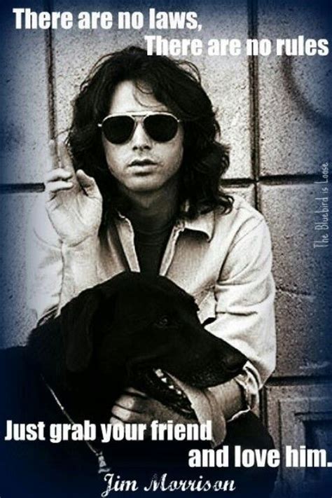 Jim Morrison Quote Absolutely Love This Wish I Could Have Met Him