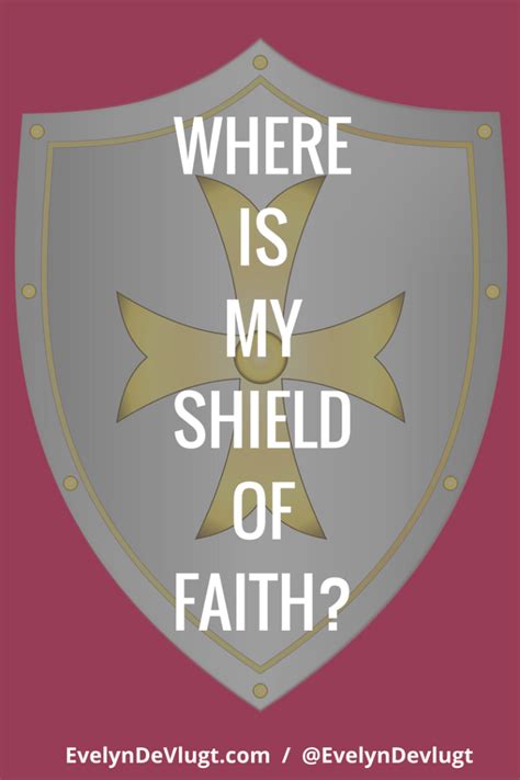 Where Is My Shield Of Faith Evelyn Devlugt Shield Of Faith Faith