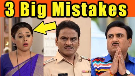 3 big mistakes recent story taarak mehta ka oltha chashma 2019 youtube