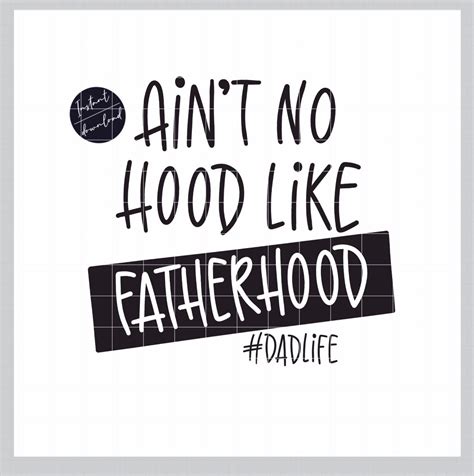 Aint No Hood Like Fatherhood Svg Instant Download Etsy Ireland