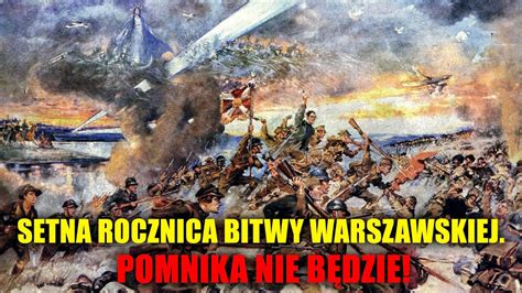 100 Rocznica Bitwy Warszawskiej A Pomnika Nie Będzie Dlapolskipl