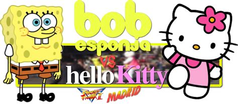 Gremlinks Bob Esponja Vs Hello Kitty Street Fighter Madrid