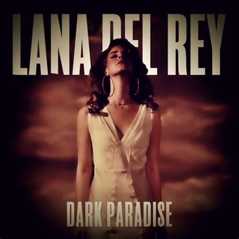 Lana Del Rey Dark Paradise Lana Del Rey Dark Paradise Rey