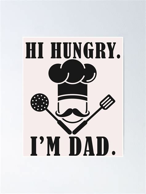 Hi Hungry Im Dad Hi Hungry Im Dad Meme Poster For Sale By Davinccidz Redbubble