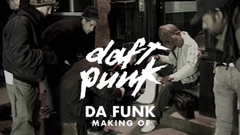 Daft Punk Da Funk Official Music Video Making Of YouTube