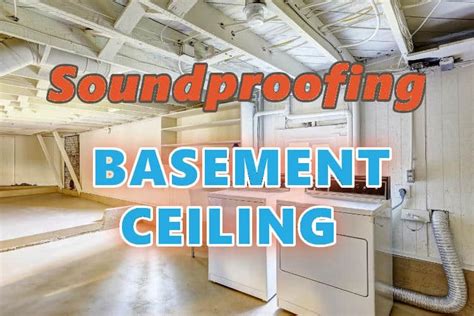 Soundproofing A Basement Ceiling 9 Ideas Including