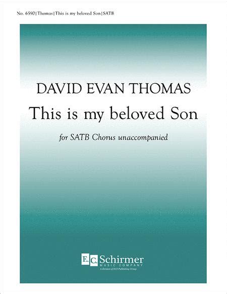 This Is My Beloved Son By David Evan Thomas Octavo Sheet Music For