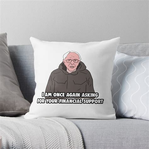 bernie sanders meme i am once again asking for your financial support meme throw pillow by