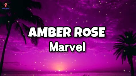Marvel Amber Rose Lyrics Youtube