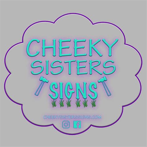 Cheeky Sisters Signs