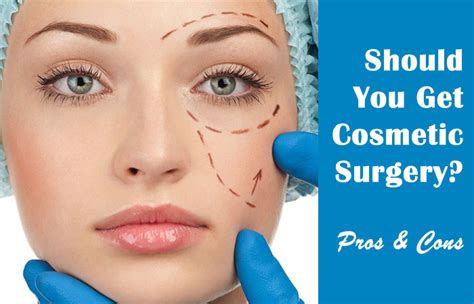 Should You Get Cosmetic Surgery The Pros And Cons Dot Com Women