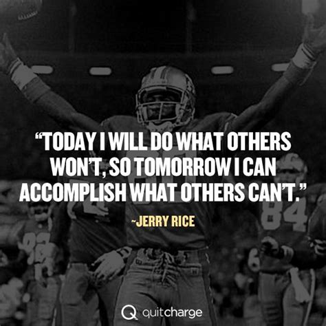 The Greatest Wide Receiver Of All Time Jerry Rice Good Attitude Words Of Wisdom Quotes