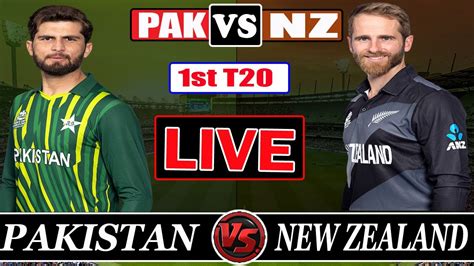 Live Pakistan Vs New Zealand 1st T20 Match Live Score And Commentary