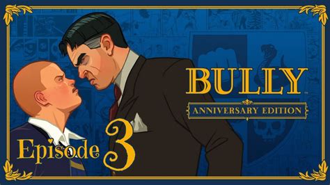 Bully Anniversary Edition Episode Youtube