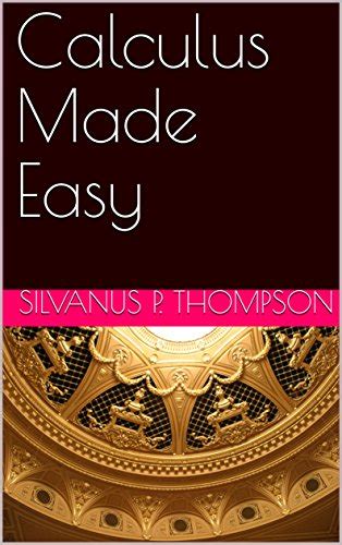 Calculus Made Easy Annotated Ebook Thompson Silvanus P Amazon