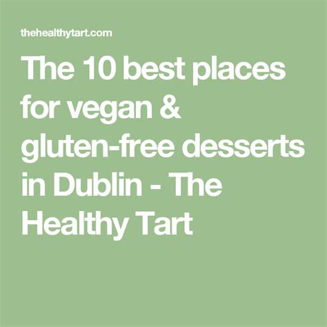 The 10 Best Places For Vegan And Gluten Free Desserts In Dublin Vegan