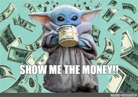 20 Comical Show Me The Money Memes